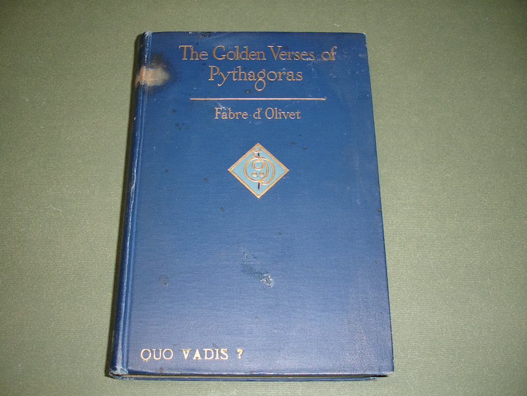 The golden verses of Pythagoras. Explained and translated into French (...) by FABRE D'OLIVET. Done into English by Nayan Louise Redfield.