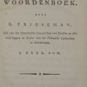 Nieuw Nederduitsch-Latijnsch woordenboek, door H. Frieseman, lid van het Utrechtsche Genootschap van Kunsten en Wetenschappen en Rector van het Veluwsche Gymnasium te Harderwijk.