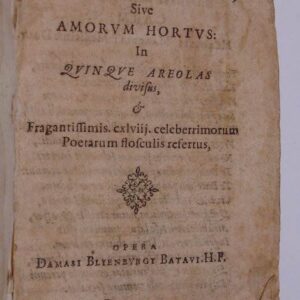 sive amorum hortus: in quinque areolas divisus & fragantissimis CXLVIII celeberrimorum poetarum flosculis refertus, opera Damasi Blyenburgy Batavi, H.F. (Part 1: Venerum Blyenburgicarum, sive Horti Amoris, areola prima: Ad amicam; 2: Areoloa secunda: Laudes; 3: Areola tertia: Ad se ipsum; 4: Areola quarta, Ad Venerem & Cupidinem; 5: Areoloa quinta: Ad animum, mentem, mortem et similia.