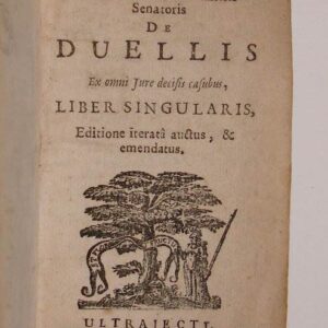 Pauli Voet, Gisb. Fil. Juris in Acad. Ultraject. Antecessoris, & Vianensis Camerae Senatoris De duellis, ex omni jure decisis casubus, liber singularis. Editione iterata auctus, et emendatus.