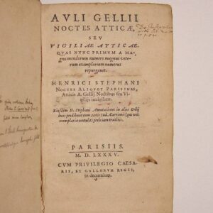 Auli Gellii Noctes Atticae, seu Vigiliae Atticae, quas nunc primum a magno mendorum numero magnus veterum exemplarium numerus repurgavit. Henrici Stephani Noctes aliquot Parisinae, Atticis A. Gellii Noctibus seu Vigiliis invigilatae. Eiusdem H. Stephani annotationes in alios Gellii locos prodibunt cum notis Lud. Carrionis (qui vet. exemplaria contulit) prelo iam traditis.