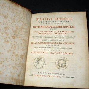 Pauli Orosii presbyteri Hispani Adversus paganos historiarum libri septem, ut et Apologeticus contra Pelagium de arbitrii libertate. Ad fidem MSS. et praesertim cod. Longob. antiquiss., Bibliothecae Florentinae Mediceae S. Laurentii, adjectis integris notis Franc. Fabricii Marcodurani et Lud. Lautii, recensuit suisque animadversionibus nummisque antiquis plurimis illustravit Sigebertus Havercampus.