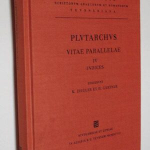 Vitae parallelae. Recognoverunt Cl. Lindskog & K. Ziegler. Vol. IV, indices, composuit Konrat Ziegler. Editionem tertiam novis addendis auctam curavit Hans Gärtner.